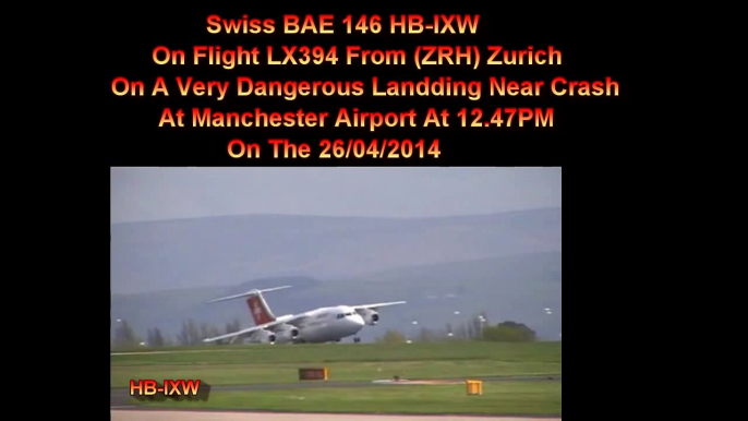 Swiss BAE146 HB-IXW On LX394 Very Dangerous Landing Near Crash At Manchester 26/04/2014