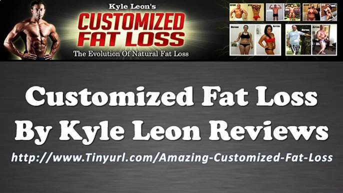 Customized Fat Loss By Kyle Leon Reviews | Customized Fat Loss By Kyle Leon