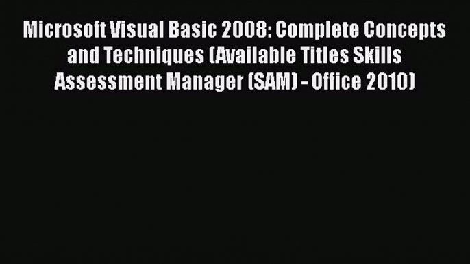 [PDF Download] Microsoft Visual Basic 2008: Complete Concepts and Techniques (Available Titles