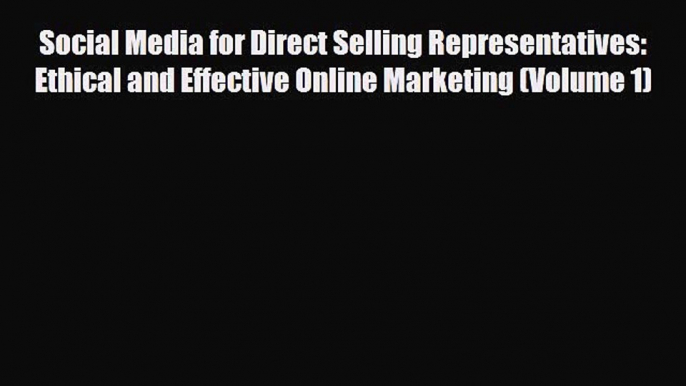 [PDF Download] Social Media for Direct Selling Representatives: Ethical and Effective Online