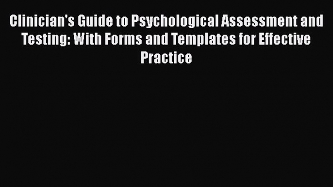 [Téléchargement PDF] Clinician's Guide to Psychological Assessment and Testing: With Forms