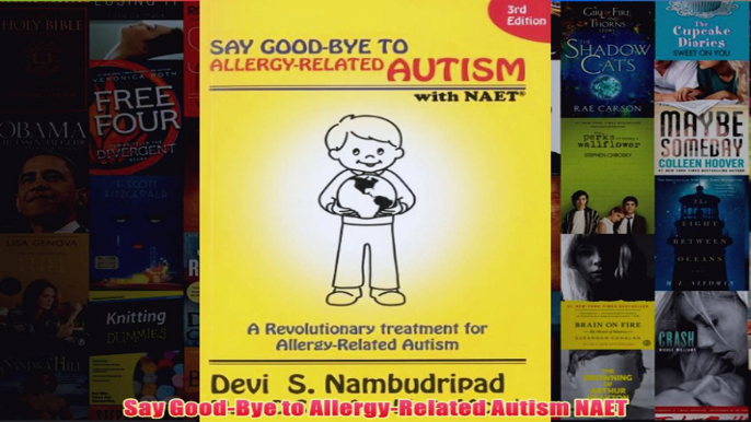 Download PDF  Say GoodBye to AllergyRelated Autism NAET FULL FREE