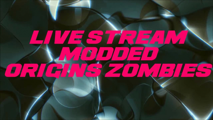 LIVE STREAM ORIGINS MODDED Zombies GAME