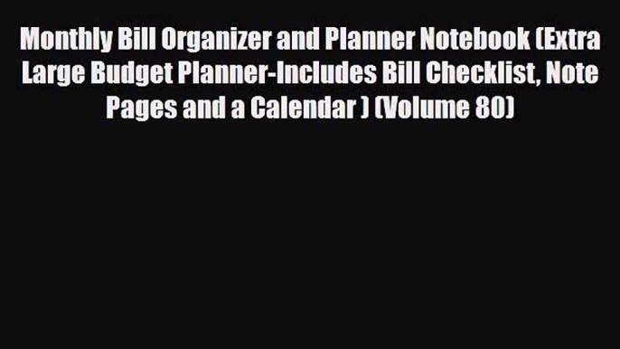 [PDF Download] Monthly Bill Organizer and Planner Notebook (Extra Large Budget Planner-Includes