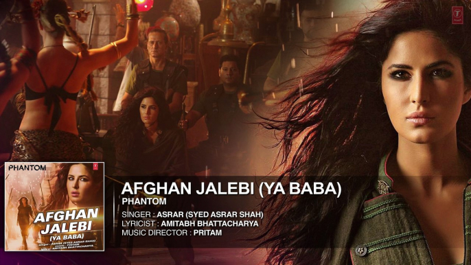 Afghan Jalebi (Ya Baba) Full AUDIO Song | Phantom | Saif Ali Khan, Katrina Kaif | T-Series