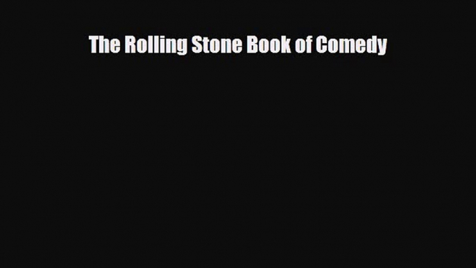 [PDF Download] The Rolling Stone Book of Comedy [Read] Online