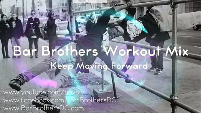 Keep Moving Forward - Bar Brothers Workout Mix