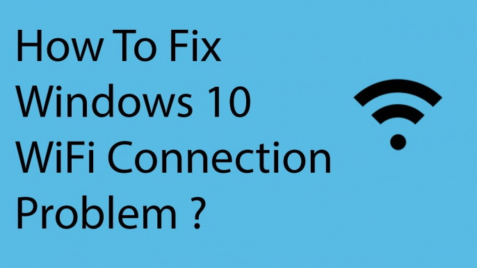 Fix -Windows 10 WiFi Connection Dropped