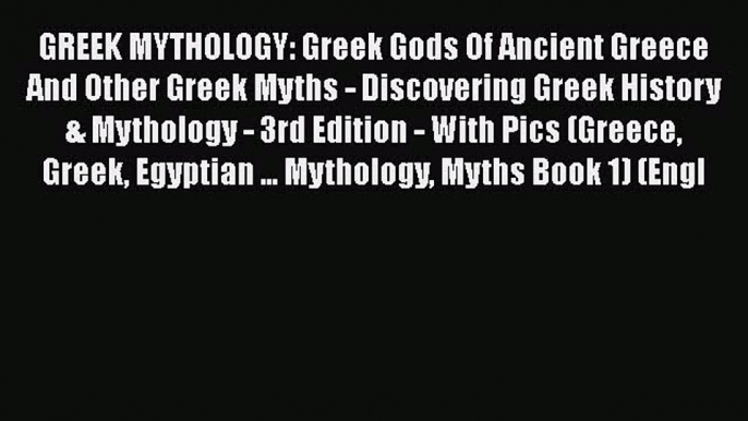 [PDF Télécharger] GREEK MYTHOLOGY: Greek Gods Of Ancient Greece And Other Greek Myths - Discovering