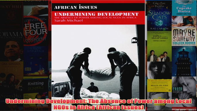 Download PDF  Undermining Development The Absence of Power among Local NGOs in Africa African Issues FULL FREE