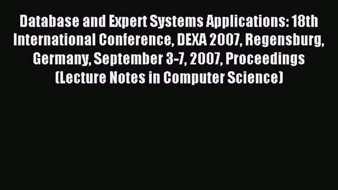 (PDF Download) Database and Expert Systems Applications: 18th International Conference DEXA