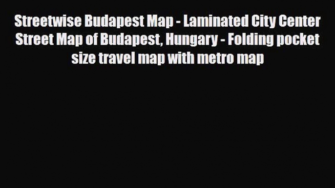 [PDF Download] Streetwise Budapest Map - Laminated City Center Street Map of Budapest Hungary