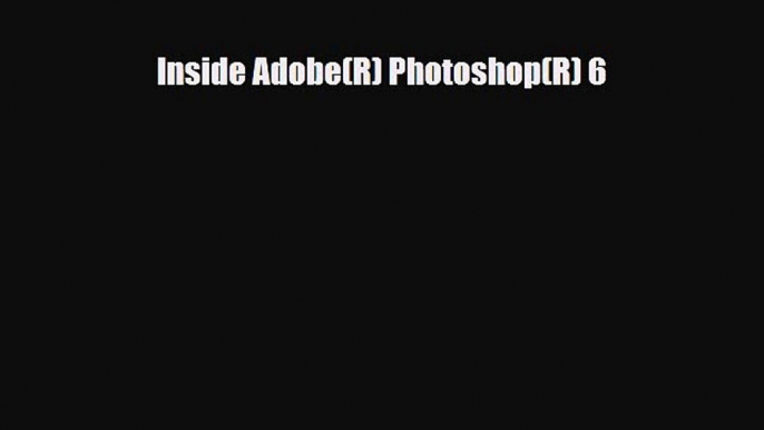 [PDF Download] Inside Adobe(R) Photoshop(R) 6 [Download] Full Ebook