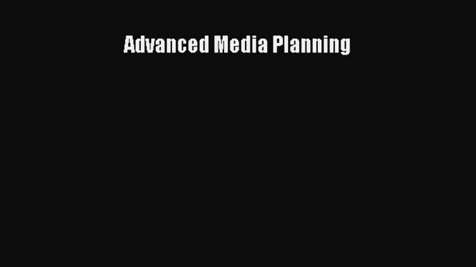 [PDF Download] Advanced Media Planning [PDF] Online