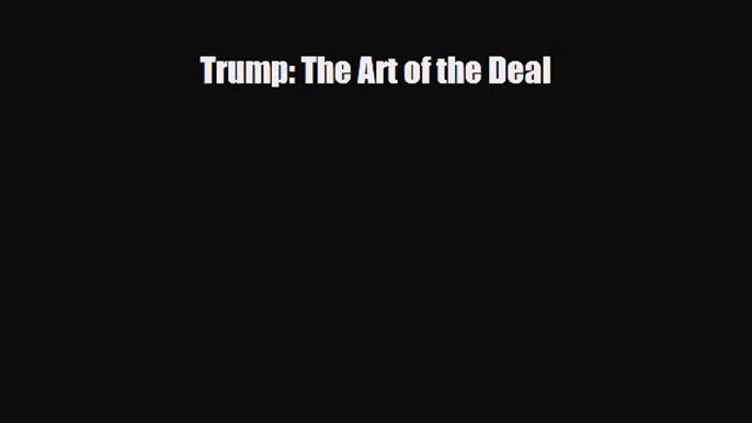 [PDF Download] Trump: The Art of the Deal [Download] Full Ebook