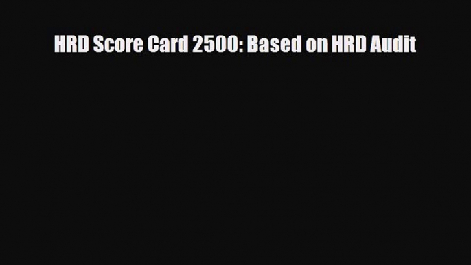 [PDF Download] HRD Score Card 2500: Based on HRD Audit [Download] Online