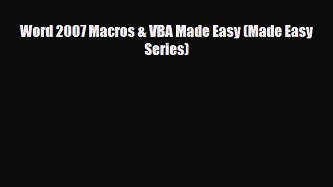 [PDF Download] Word 2007 Macros & VBA Made Easy (Made Easy Series) [PDF] Online