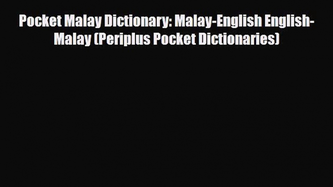 PDF Pocket Malay Dictionary: Malay-English English-Malay (Periplus Pocket Dictionaries) Free