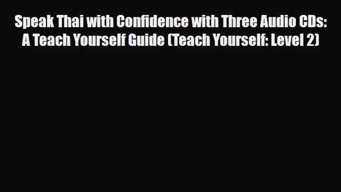 Download Speak Thai with Confidence with Three Audio CDs: A Teach Yourself Guide (Teach Yourself: