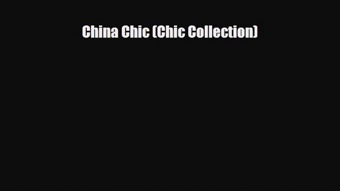 PDF China Chic (Chic Collection) PDF Book Free