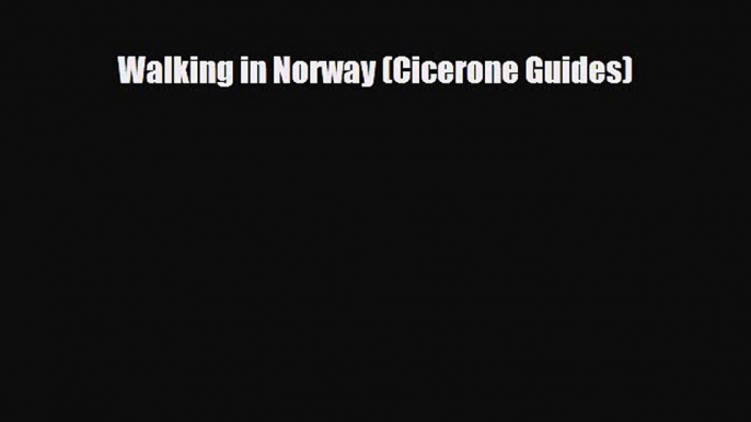 [PDF] Walking in Norway (Cicerone Guides) [Download] Online