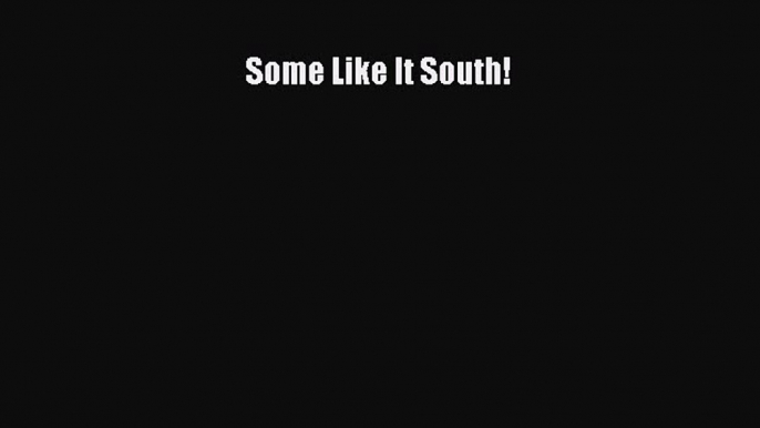 Download Some Like It South! PDF Online