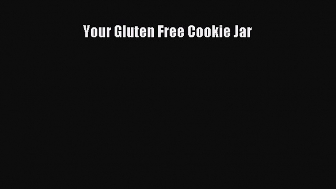 Download Your Gluten Free Cookie Jar PDF Free