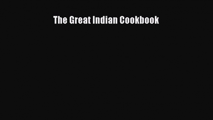 Read The Great Indian Cookbook Ebook Free