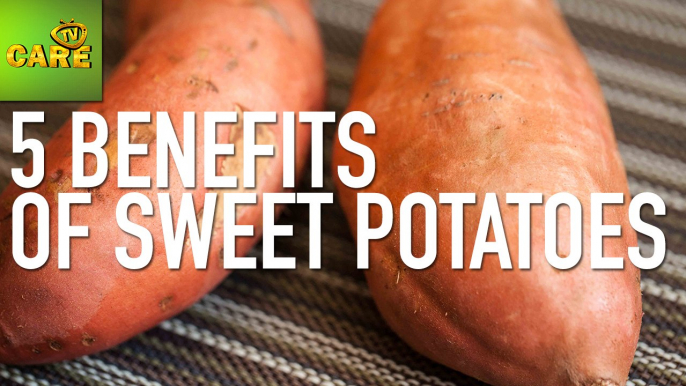 Top 5 Best Health Benefits of Sweet Potato | Care TV