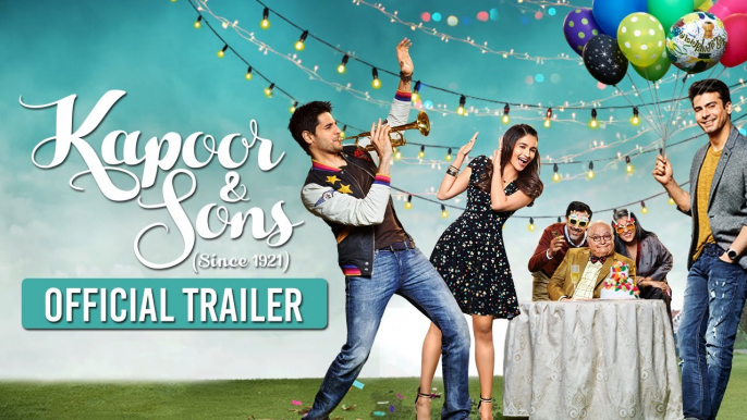 Kapoor and Sons Official Trailer | Fawad Khan - Sidharth Malhotra - Alia Bhatt