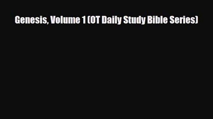 [PDF Download] Genesis Volume 1 (OT Daily Study Bible Series) [Download] Full Ebook