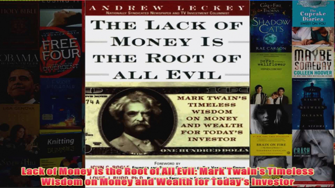 Download PDF  Lack of Money is the Root of All Evil Mark Twains Timeless Wisdom on Money and Wealth FULL FREE