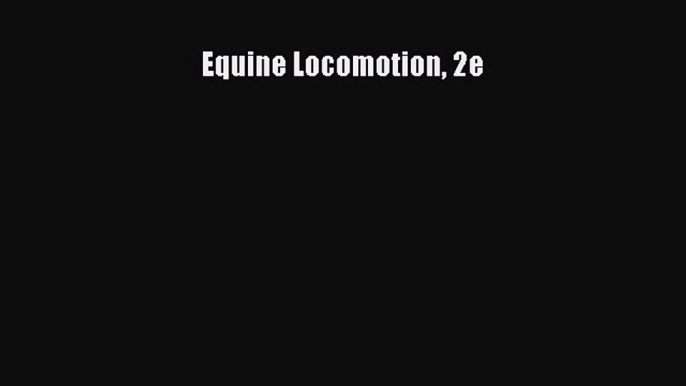 PDF Equine Locomotion 2e Free Books