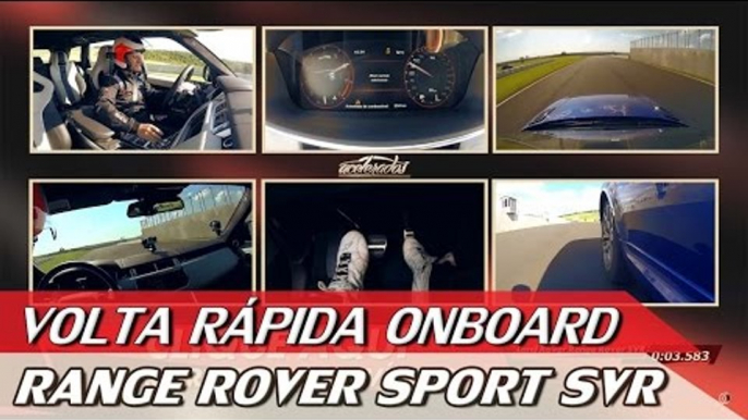 LAND ROVER RANGE ROVER SPORT SVR - VOLTA RÁPIDA ONBOARD COM RUBENS BARRICHELLO #58 | ACELERADOS