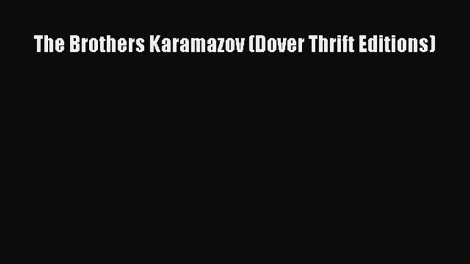 Read The Brothers Karamazov (Dover Thrift Editions) Ebook Free