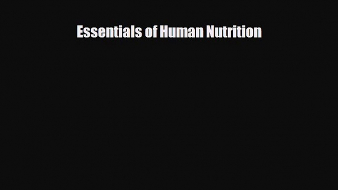 [PDF] Essentials of Human Nutrition [Read] Online