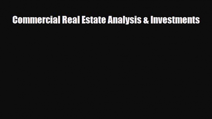 PDF Commercial Real Estate Analysis & Investments Free Books