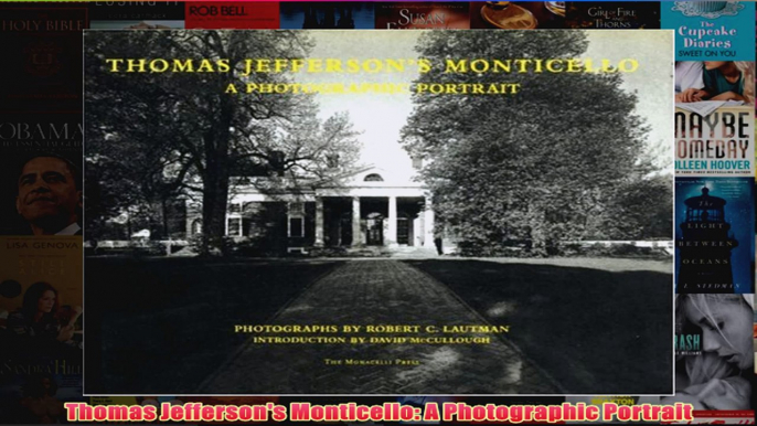 Download PDF  Thomas Jeffersons Monticello A Photographic Portrait FULL FREE