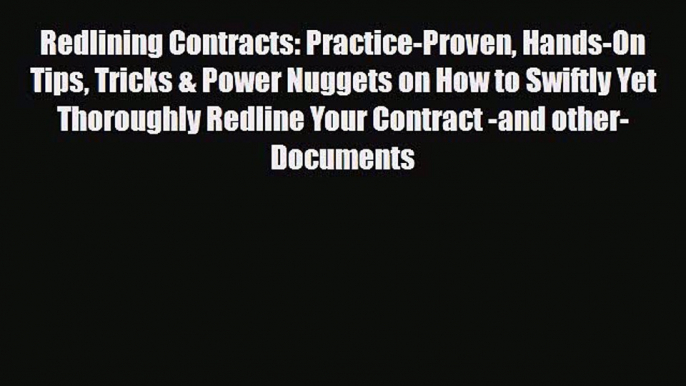 PDF Redlining Contracts: Practice-Proven Hands-On Tips Tricks & Power Nuggets on How to Swiftly