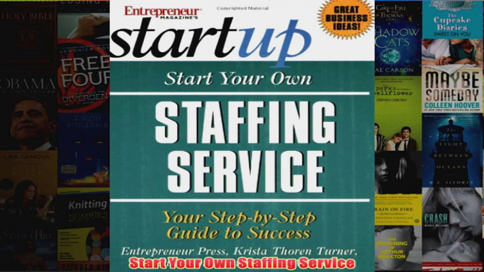 Download PDF  Start Your Own Staffing Service FULL FREE