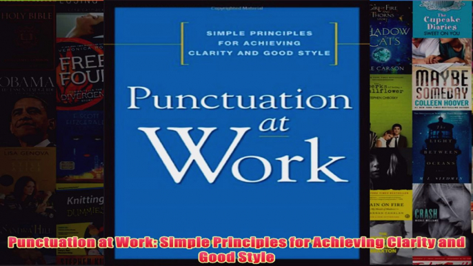 Download PDF  Punctuation at Work Simple Principles for Achieving Clarity and Good Style FULL FREE