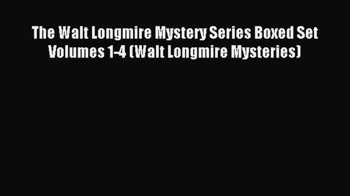 Read The Walt Longmire Mystery Series Boxed Set Volumes 1-4 (Walt Longmire Mysteries) Ebook