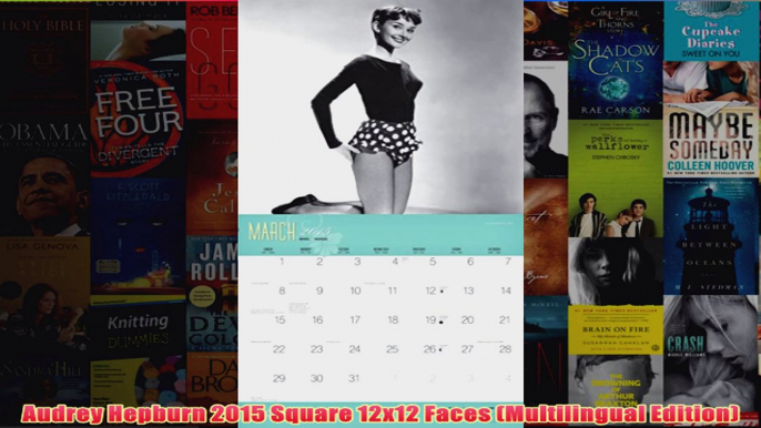 Download PDF  Audrey Hepburn 2015 Square 12x12 Faces Multilingual Edition FULL FREE