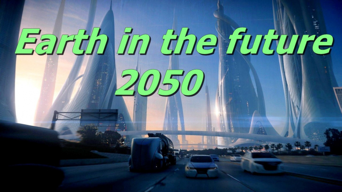 BBC Documentaries 2016 - Earth in the future 2050 -- National Geographic Documentary 2016_ DocuNow