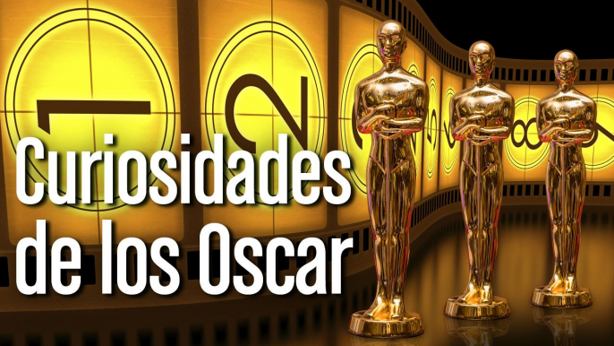 Curiosidades de los Oscar