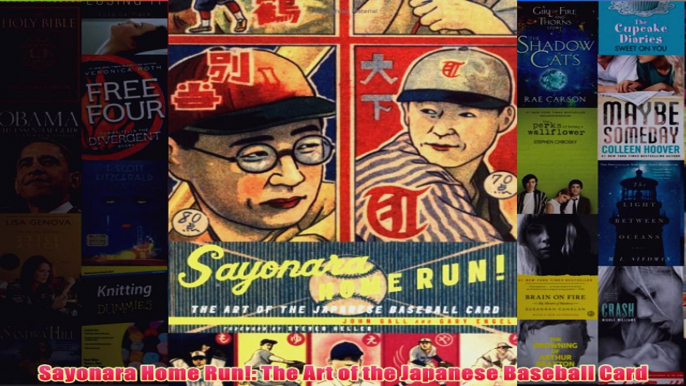 Download PDF  Sayonara Home Run The Art of the Japanese Baseball Card FULL FREE