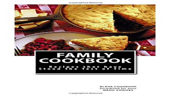 FAMILY COOKBOOK   recipes that have stood the test of time  Blank Cookbook Formatted for Your Menu