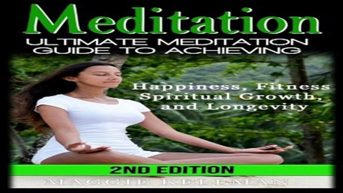 Meditation  Ultimate Meditation Guide To Achieving   Happiness  Fitness  Spiritual Growth  and