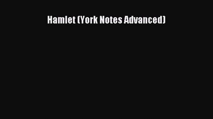 Download Hamlet (York Notes Advanced)  EBook