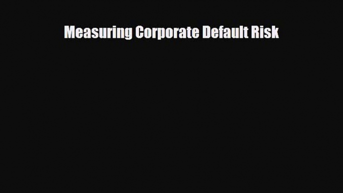 [PDF] Measuring Corporate Default Risk Read Full Ebook